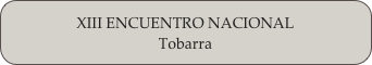 XIII ENCUENTRO NACIONAL
Tobarra